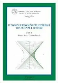 Funzioni e finzioni dell‘iperbole tra scienze e lettere. Atti del Convegno Prezzo Scontato