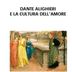 Dante Alighieri e la cultura dell‘amore Di Tendenza