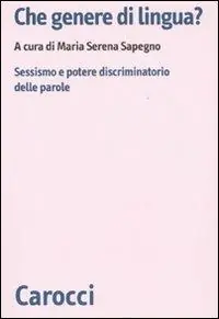 Che genere di lingua? Sessismo e potere discriminatorio delle parole Offerta