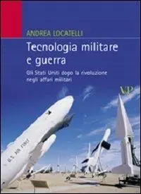 Promozione Tecnologia militare e guerra. Gli Stati Uniti dopo la rivoluzione negli affari militari