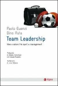 Prezzo Scontato Team leadership. Idee e azioni tra sport e management