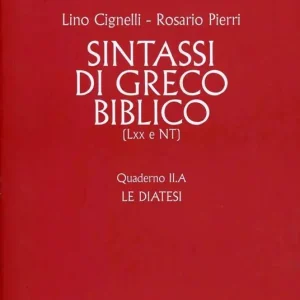 Esclusivo Sintassi di greco biblico (LXX e NT). Quaderno II.A. Le diatesi