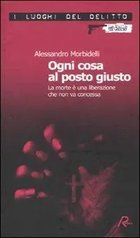 Offerta Speciale Ogni cosa al posto giusto. La morte è una liberazione che non va concessa