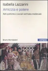 Miglior Prezzo Amicizia e potere. Reti politiche e sociali nell‘Italia medievale