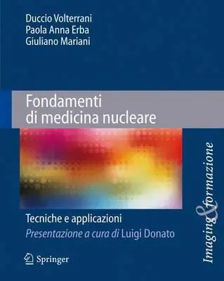 Nuovo Arrivo Fondamenti di medicina nucleare. Tecniche e applicazioni