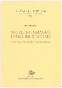 Storie di immagini. Immagini di storia. Studi di iconografia cinquecentesca Saldi