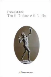 Offerta Limitata Tra il dolore e il nulla