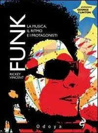 Must-Have Funk. La musica, il ritmo e i protagonisti