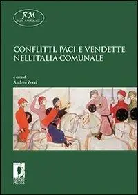 Conflitti, paci e vendette nell‘Italia comunale Vendita Finale
