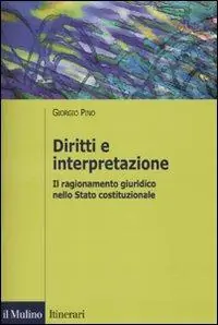 Diritti e interpretazione. Il ragionamento giuridico nello Stato costituzionale Ultima Occasione