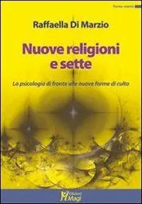 Direttamente Dal Produttore Nuove religioni e sette. La psicologia di fronte alle nuove forme di culto