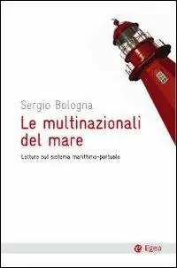 Ordina Subito Le multinazionali del mare. Letture sul sistema marittimo-portuale