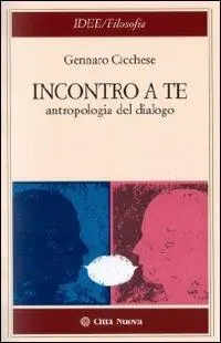 Incontro a te. Antropologia del dialogo Più Venduto