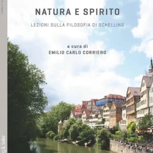 Natura e spirito. Lezioni sulla filosofia di Schelling Acquista Ora