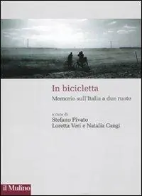 Super Prezzo In bicicletta. Memorie sull‘Italia a due ruote