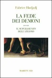 La fede dei demoni. Ovvero il superamento dell‘ateismo Nuovo Arrivo