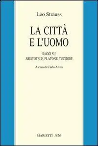 La città e l‘uomo. Saggi su Aristotele, Platone e Tucidide Offerta Speciale