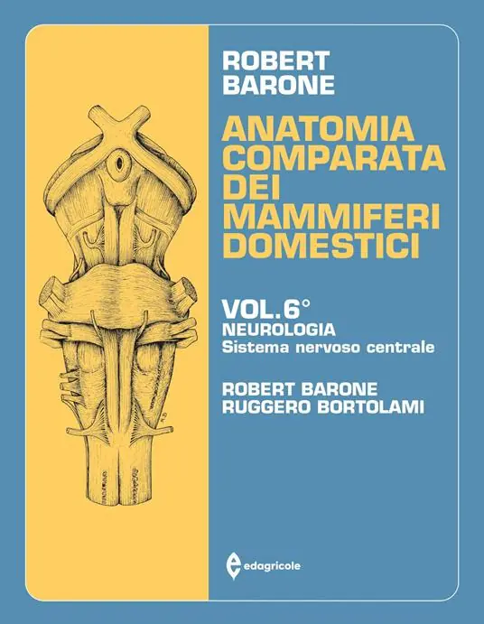 Economico Anatomia comparata dei mammiferi domestici. Vol. 6 Neurologia (Sistema nervoso centrale)