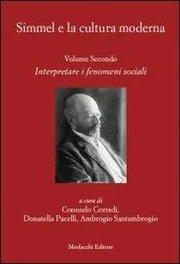 Simmel e la cultura moderna. Vol. 2 Interpretare i fenomeni sociali. Compra Adesso