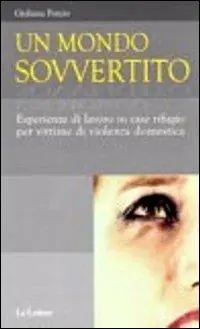 Economico Un mondo sovvertito. Esperienze di lavoro in case rifugio per vittime di violenza domestica