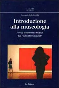 Introduzione alla museologia. Storia, strumenti e metodi per l‘educatore museale Di Tendenza