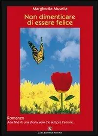 Non dimenticare di essere felice Offerta Limitata