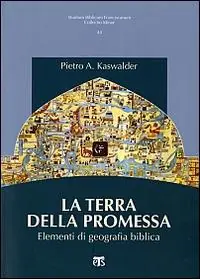 La Terra della promessa. Elementi di geografia biblica Quantità Limitata
