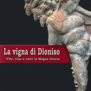 Sconto La vigna di Dioniso. Vite, vino e culti in Magna Grecia