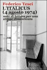 Saldi L‘ Italicus (4 agosto 1974). Note di lettura per una strage dimenticata