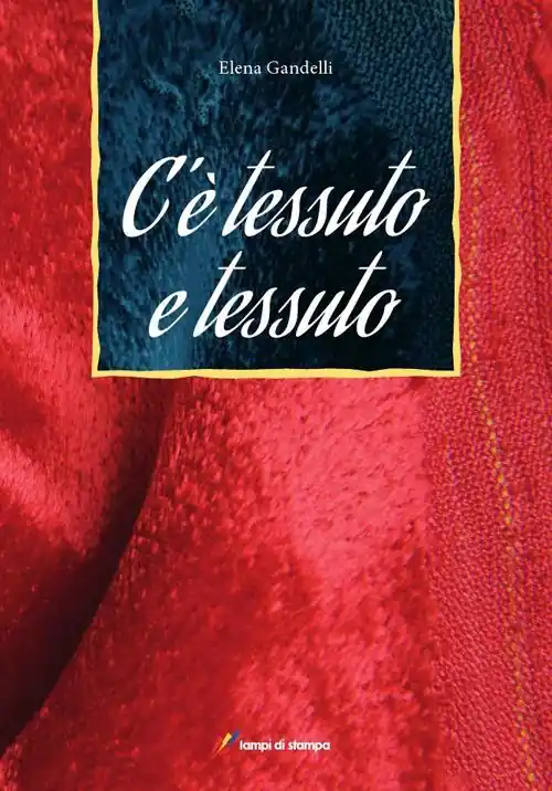 Consegna Rapida C‘è tessuto e tessuto. Ediz. illustrata