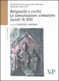 Quantità Limitata Religiosità e civiltà. Le comunicazioni simboliche (secoli IX-XIII)