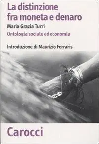 Reso Gratuito La distinzione fra moneta e denaro. Ontologia sociale ed economia