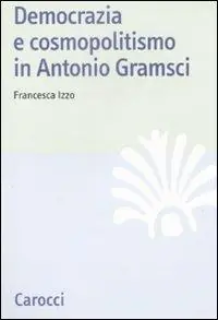 Democrazia e cosmopolitismo in Antonio Gramsci Offerta Speciale