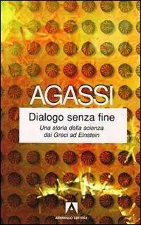 Offerta Del Giorno Dialogo senza fine. Una storia della scienza dai greci ad Einstein