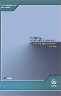 Il medico, il paziente e i familiari. Giuda alla comunicazione efficace Spedizione Espresso