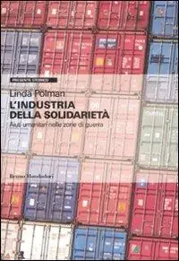 Affare L‘industria della solidarietà. Aiuti umanitari nelle zone di guerra