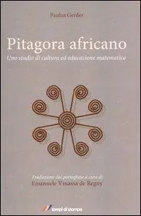 Pitagora africano. Uno studio di cultura ed educazione matematica Scelto Dai Clienti