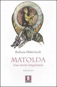Acquista Ora Matolda. Una storia longobarda