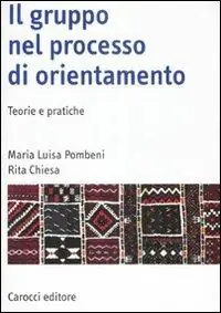 Più Venduto Il gruppo nel processo di orientamento. Teorie e pratiche