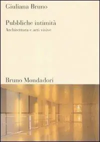 Pubbliche intimità. Architettura e arti visive. Ediz. illustrata Prezzo Ridotto