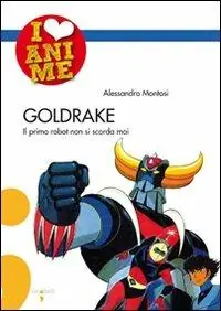 Spedizione Espresso Goldrake. Il primo robot non si scorda mai