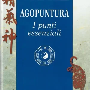 Agopuntura. I punti essenziali Prezzo Ridotto