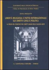 Libertà religiosa e patto internazionale sui diritti civili e politici. La prassi del comitato per i diritti umani delle Nazioni Unite Affare