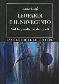 Leopardi e il Novecento. Sul leopardismo dei poeti Offerta Del Giorno