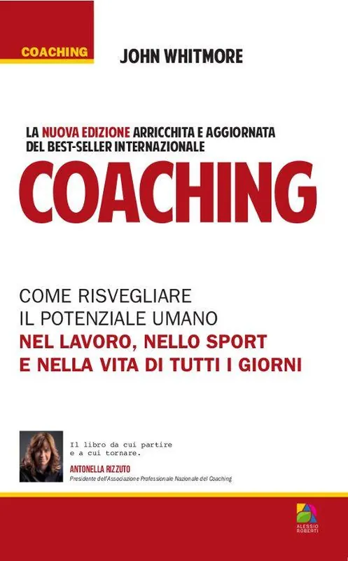Più Venduto Coaching. Come risvegliare il potenziale umano nel lavoro, nello sport e nella vita di tutti i giorni
