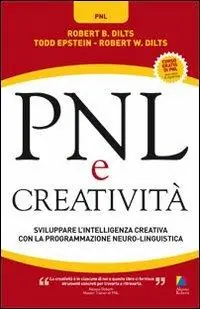 PNL e creatività. Sviluppare l‘intelligenza creativa con la programmazione neuro-linguistica Occasione