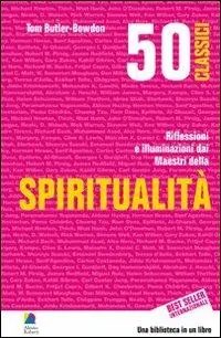 Compra Adesso 50 classici della spiritualità. Riflessioni e illuminazioni dai maestri della spiritualità