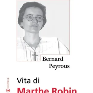 Ultime Pezzi Vita di Marthe Robin
