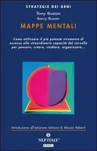 Mappe mentali. Come utilizzare il più potente strumento di accesso alle straordinarie capacità del cervello per pensare, creare, studiare, organizzare Sconto