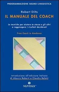 Il manuale del coach. Gli strumenti per aiutare te stesso e gli altri a raggiungere i risultati desiderati Super Prezzo